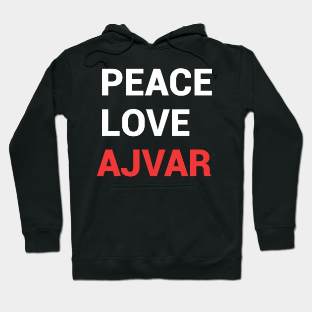 peace, love, ajvar - balkan ajvar Hoodie by Slavstuff